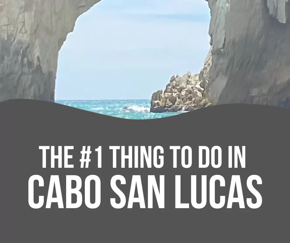 Best thing to do in Cabo San Lucas